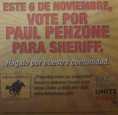Vote por Penzone para sheriff - Vote for Penzone for sheriff - Adios Sheriff Joe, you have got to go!!!!